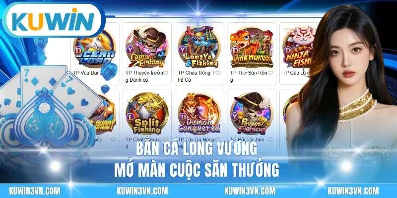 Bắn cá long vương mở màn cuộc săn thưởng