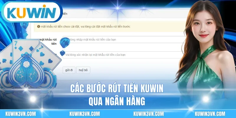 Các bước rút tiền Kuwin qua ngân hàng