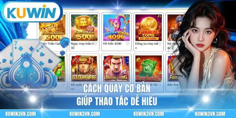Cách quay cơ bản giúp thao tác dễ hiểu