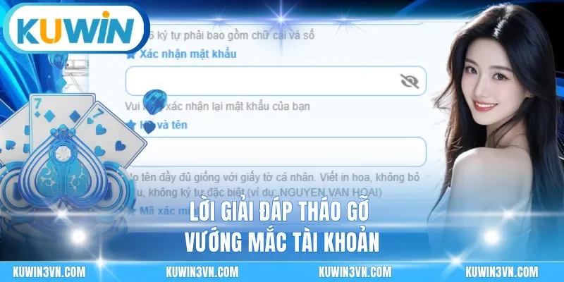 Lời giải đáp tháo gỡ vướng mắc tài khoản