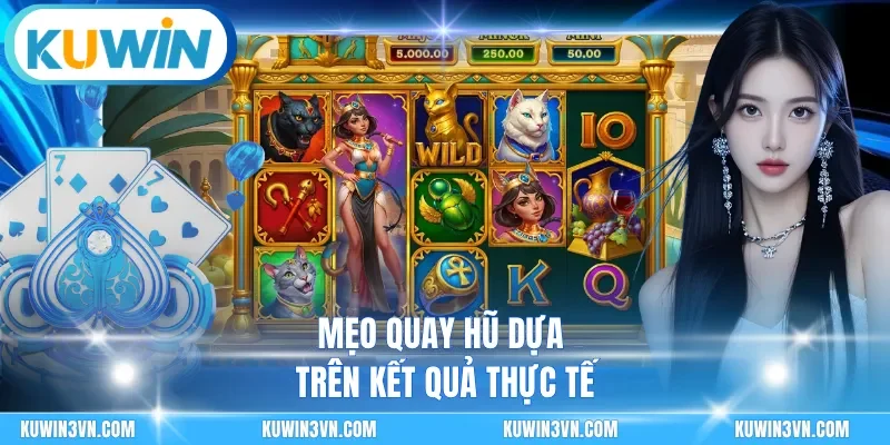 Mẹo quay hũ dựa trên kết quả thực tế