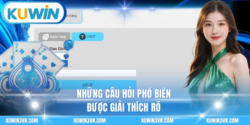Những câu hỏi phổ biến được giải thích rõ
