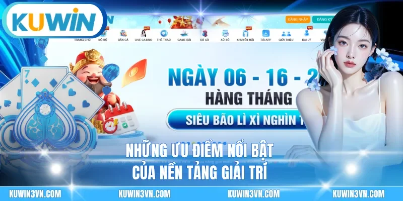Những ưu điểm nổi bật của nền tảng giải trí