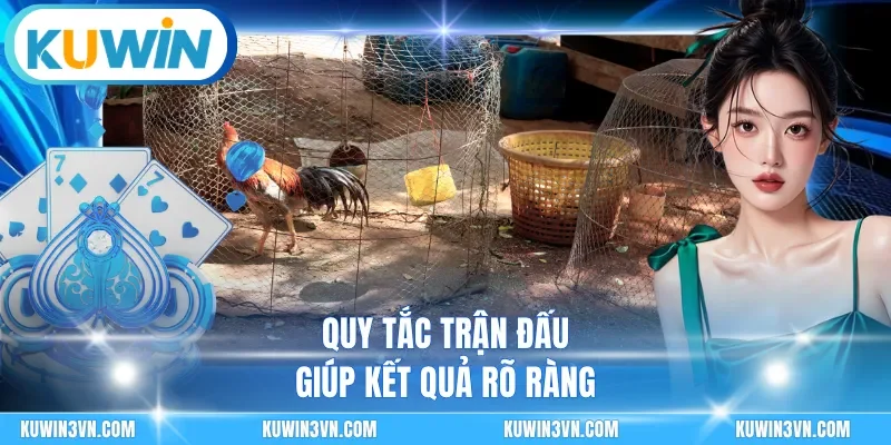 Quy tắc trận đấu giúp kết quả rõ ràng